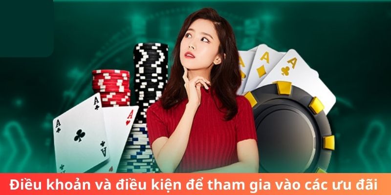 Điều khoản và điều kiện để tham gia vào các ưu đãi 