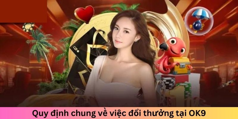 Quy định chung về việc rút tiền OK9